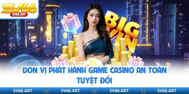 Casino SV66 Đơn vị phát hành game casino an toàn tuyệt đối